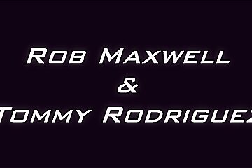 Rob Maxwell And Tommy Rodriguez Badpuppy...