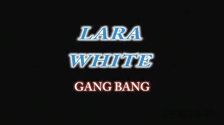 Lara Gangbang